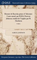 Histoire de Rasselas Prince D'Abissinie: Conte Moral