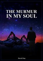 The Murmur in My Soul