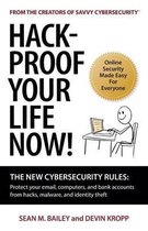 Hack-Proof Your Life Now!: The New Cybersecurity Rules