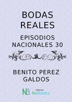 Episodios Nacionales 30 - Bodas reales