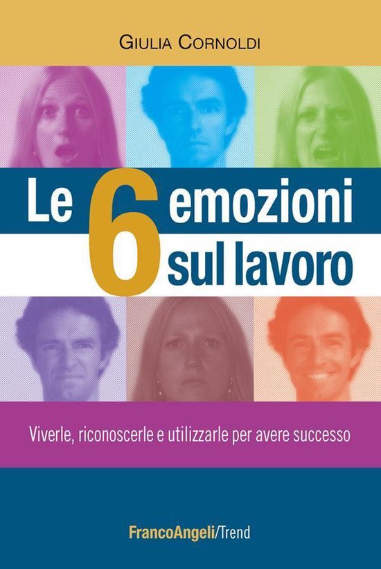 Le 6 emozioni sul lavoro. Viverle, riconoscerle e utilizzarl ... - cover
