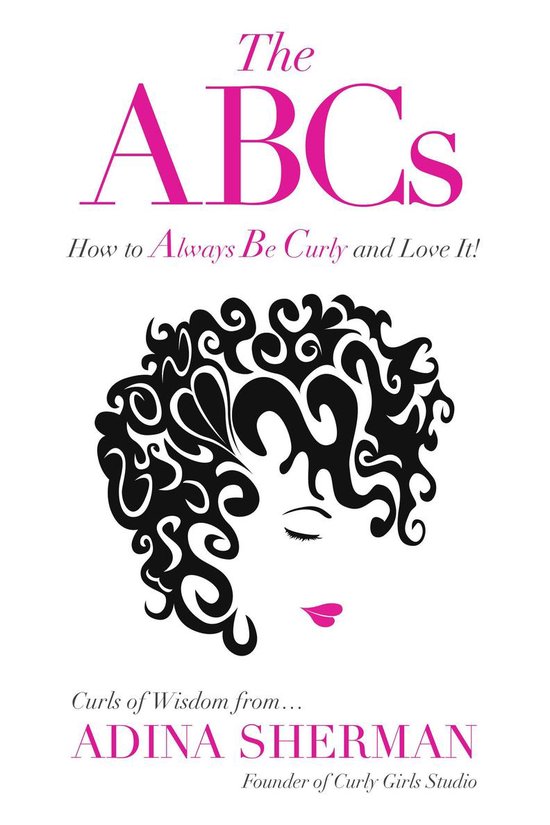 The ABCs~How To Always Be Curly and Love It! Curls of Wisdom ... - cover