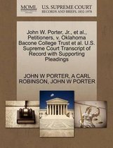 John W. Porter, JR., et al., Petitioners, V. Oklahoma Bacone College Trust et al. U.S. Supreme Court Transcript of Record with Supporting Pleadings