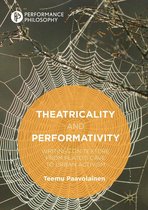 Performance Philosophy - Theatricality and Performativity