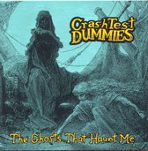 Crash Test Dummies - Ghosts That Haunt Me