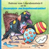 Rabrax vom Lilarabenstein 5 - Rabrax vom Lilarabenstein und die Eierauspuste-Bemalhasenkrankheit