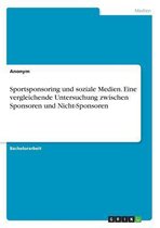 Sportsponsoring und soziale Medien. Eine vergleichende Untersuchung zwischen Sponsoren und Nicht-Sponsoren