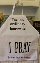 I'm No Ordinary Housewife, I Pray