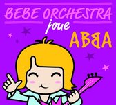 Bebe Orchestra Joue Abba