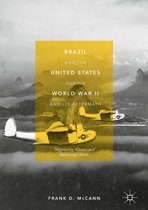 Brazil and the United States during World War II and Its Aftermath