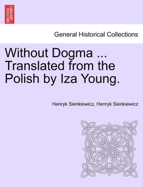 Without Dogma ... Translated from the Polish by Iza Young. - cover