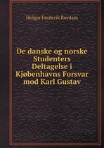 De danske og norske Studenters Deltagelse i Kjobenhavns Forsvar mod Karl Gustav