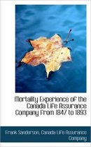 Mortality Experience of the Canada Life Assurance Company from 1847 to 1893