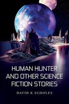 Human Hunter and Other Science Fiction Stories