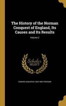 The History of the Norman Conquest of England, Its Causes and Its Results; Volume 2