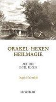 Orakel, Hexen, Heilmagie auf der Insel Rügen
