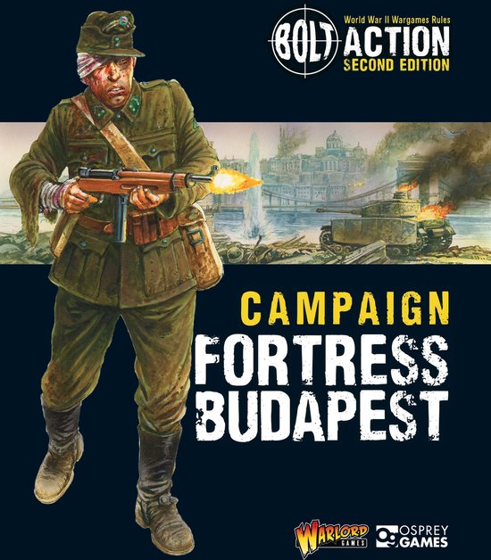 Bolt Action 27 - Bolt Action: Campaign: Fortress Budapest - cover