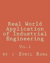 Real World Application of Industrial Engineering