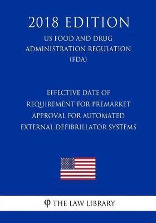 Effective Date of Requirement for Premarket Approval for Automated ...
