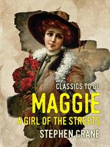 Classics To Go - Maggie A Girl of the Streets