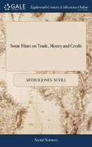 Some Hints on Trade, Money and Credit