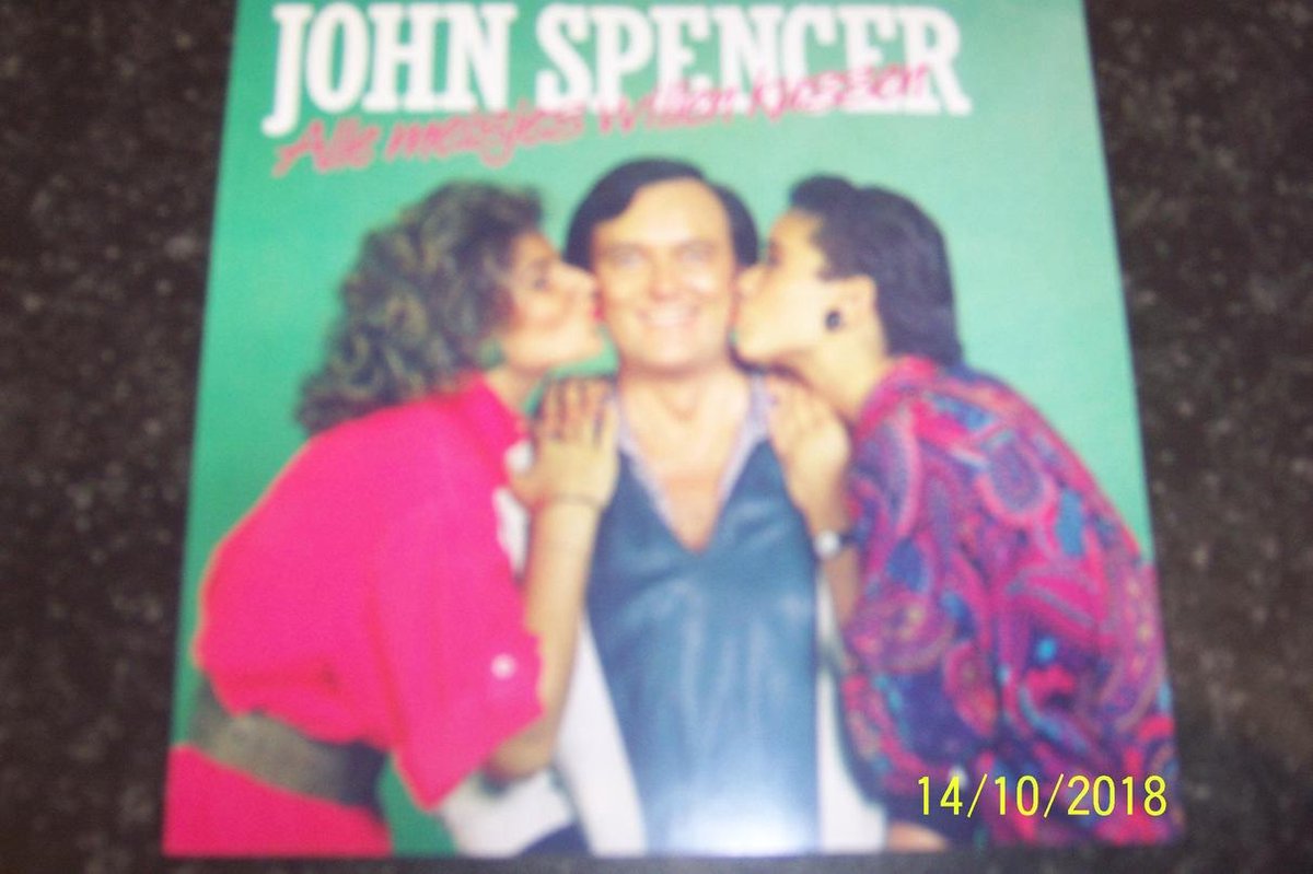 John Spencer - Alle meisjes willen kussen- 8713953415389