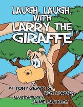 Laugh, Laugh, with Larry the Giraffe