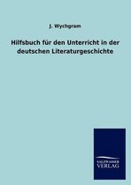Hilfsbuch für den Unterricht in der deutschen Literaturgeschichte