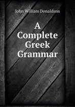 A Complete Greek Grammar