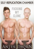 Self-Replication Chamber - Fucking my Clone (short story, gay, sex, anal, rough, self love)