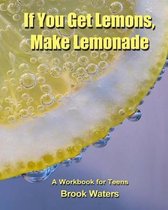 If You Get Lemons, Make Lemonade