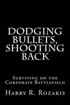 Dodging Bullets, Shooting Back