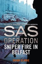 SAS Operation - Sniper Fire in Belfast (SAS Operation)