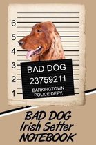 Bad Dog Irish Setter Notebook