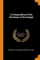 A Compendium of the Doctrines of the Gospel