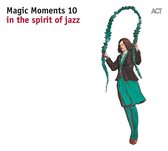 Magic Moments 10 ''In The Spirit Of Jazz''