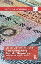 Global Institutions- Global Governance and Transnationalizing Capitalist Hegemony