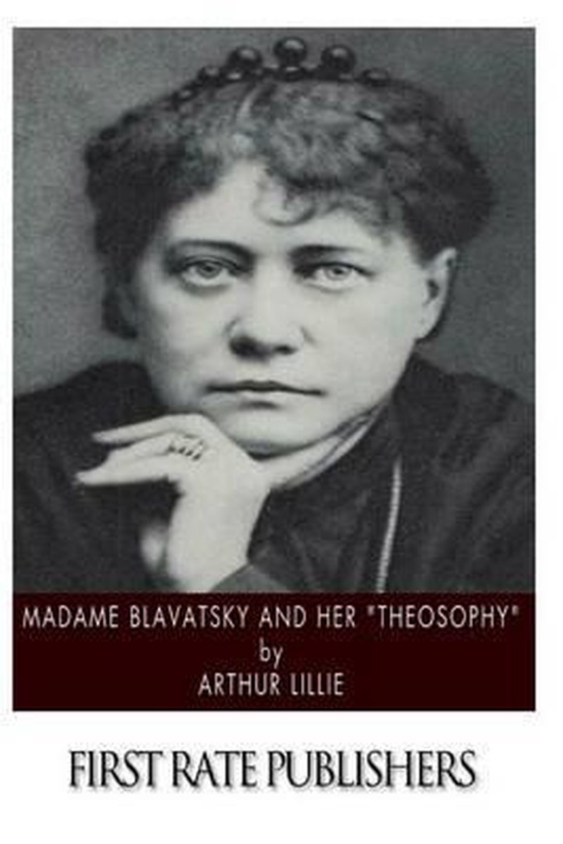Madame Blavatsky And Her "theosophy" van Arthur Lillie