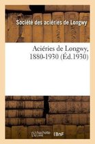 Aciéries de Longwy, 1880-1930