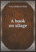 A Book on Silage