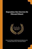 Exposition Des Oeuvres de douard Manet