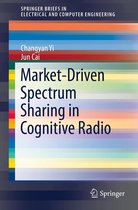 SpringerBriefs in Electrical and Computer Engineering - Market-Driven Spectrum Sharing in Cognitive Radio