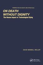 Perspectives on Death and Dying- On Death without Dignity