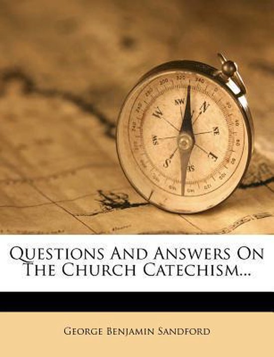Questions and Answers on the Church Catechism..., Sandford,