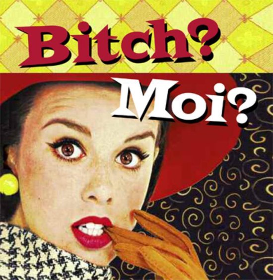 Cover van het boek 'Een bitch? Ik?'