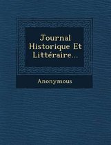 Journal Historique Et Litteraire...