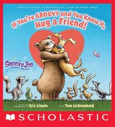 Groovy Joe 3 - If You're Groovy and You Know It, Hug a Friend (Groovy Joe #3)
