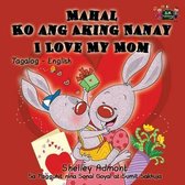 Tagalog English Bilingual Collection- Mahal Ko ang Aking Nanay I Love My Mom