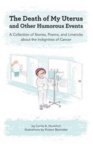 Death of My Uterus and Other Humorous Events