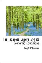 The Japanese Empire and Its Economic Conditions